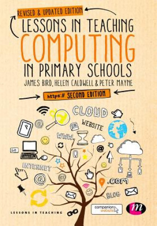 Książka Lessons in Teaching Computing in Primary Schools JAMES BIRD