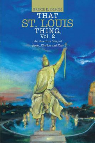 Book That St. Louis Thing, Vol. 2 Bruce R Olson