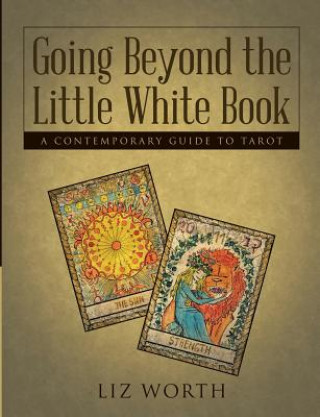 Carte Going Beyond the Little White Book Liz Worth
