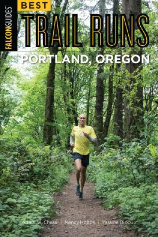 Kniha Best Trail Runs Portland, Oregon Adam Chase