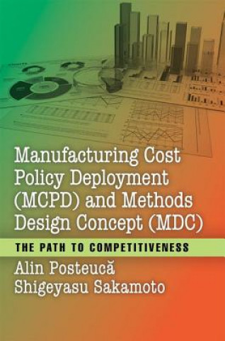 Kniha Manufacturing Cost Policy Deployment (MCPD) and Methods Design Concept (MDC) Alin Posteuca