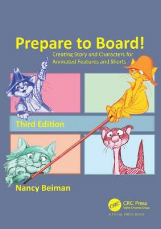Carte Prepare to Board! Creating Story and Characters for Animated Features and Shorts Nancy Beiman