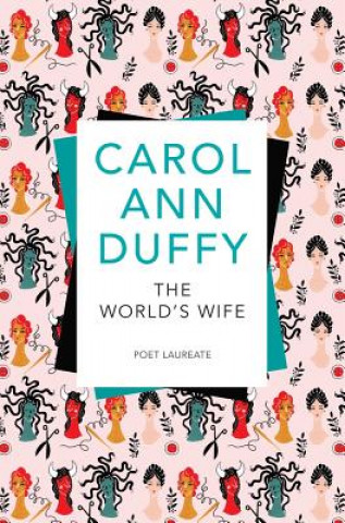 Knjiga World's Wife Carol Ann Duffy