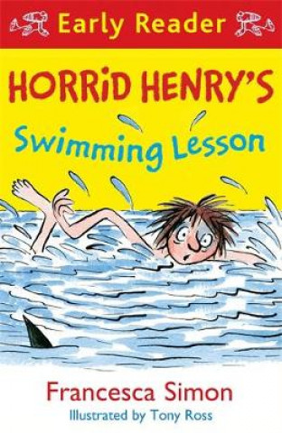 Kniha Horrid Henry Early Reader: Horrid Henry's Swimming Lesson Francesca Simon