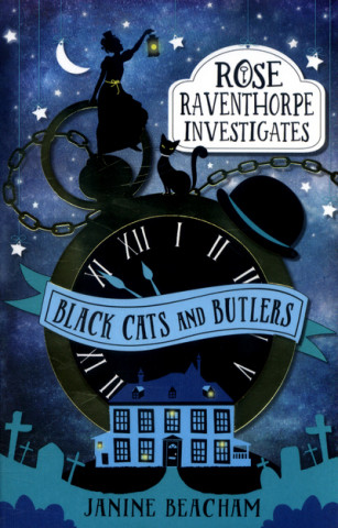Carte Rose Raventhorpe Investigates: Black Cats and Butlers Janine Beacham