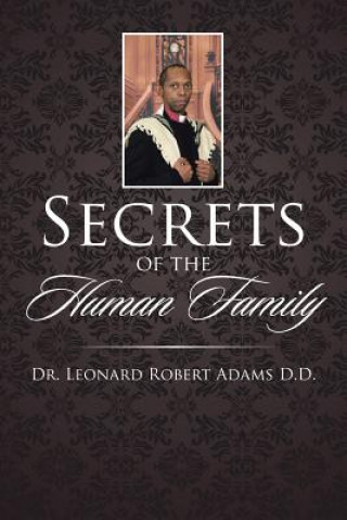 Knjiga Secrets of the Human Family Dr Leonard Robert Adams D D