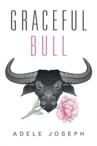 Könyv Graceful Bull Adele Joseph