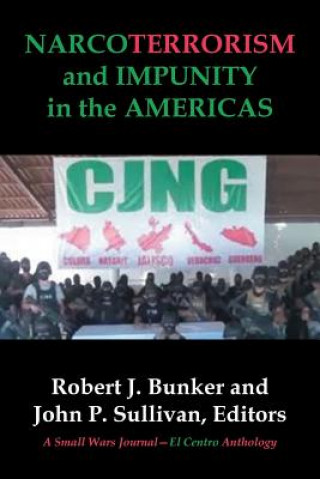 Könyv NARCOTERRORISM and IMPUNITY IN THE AMERICAS SMALL WARS JOURNAL-E