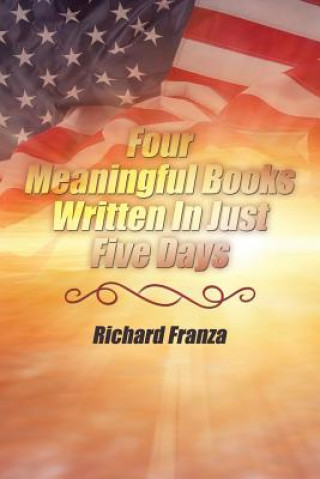 Carte Four Meaningful Books Written In Just Five Days Richard Franza