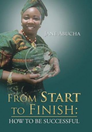 Livre From Start to Finish Jane Abucha