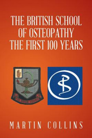 Książka British School of Osteopathy The first 100 years Martin Collins