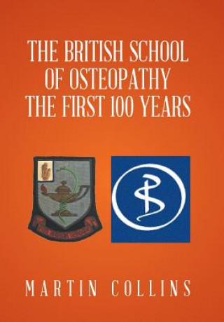 Könyv British School of Osteopathy The first 100 years Martin Collins