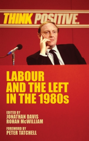 Carte Labour and the Left in the 1980s Rohan McWilliam
