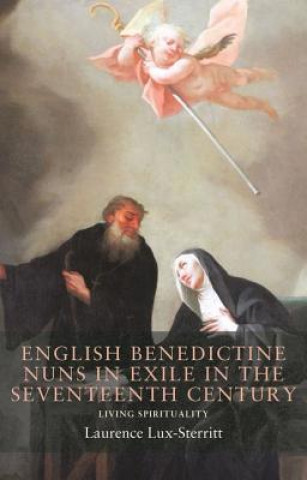 Carte English Benedictine Nuns in Exile in the Seventeenth Century Laurence Lux-Sterritt