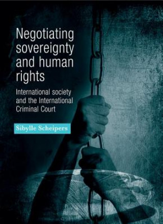 Könyv Negotiating Sovereignty and Human Rights Sibylle Scheipers