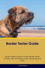 Könyv Border Terrier Guide Border Terrier Guide Includes Evan MacKay