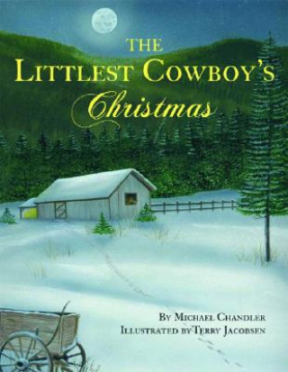 Könyv Littlest Cowboy's Christmas Michael Chandler