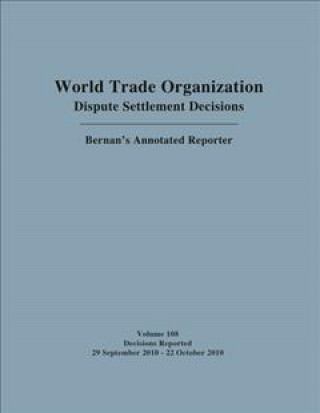 Livre World Trade Organization Dispute Settlement Decisions: Bernan's Annotated Reporter 