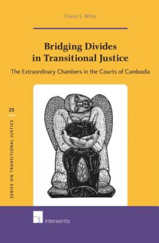 Kniha Bridging Divides in Transitional Justice Cheryl S. White