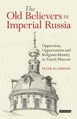 Carte Old Believers in Imperial Russia Peter De Simone