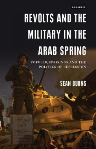 Carte Revolts and the Military in the Arab Spring Sean Burns