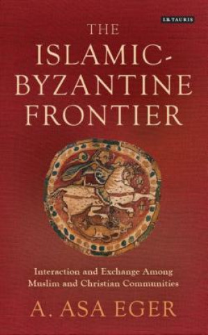 Kniha Islamic-Byzantine Frontier ASA EGER  A