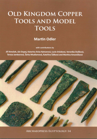 Könyv Old Kingdom Copper Tools and Model Tools Martin Odler