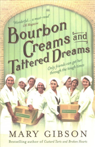 Carte Bourbon Creams and Tattered Dreams Mary Gibson