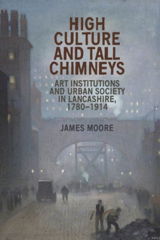 Könyv High Culture and Tall Chimneys James Moore