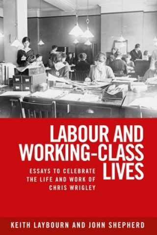 Книга Labour and Working-Class Lives Keith Laybourn