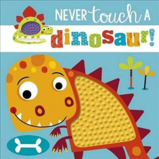 Carte Never Touch a Dinosaur Rosie Greening