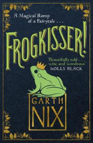 Könyv Frogkisser! Garth Nix