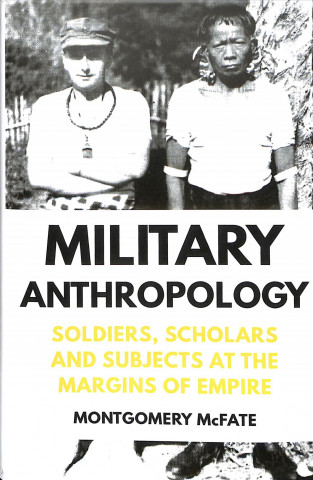 Kniha Military Anthropology Montgomery McFate