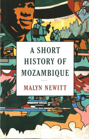 Carte Short History of Mozambique Professor Malyn Newitt