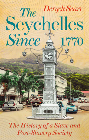 Carte Seychelles Since 1770 Deryck Scarr
