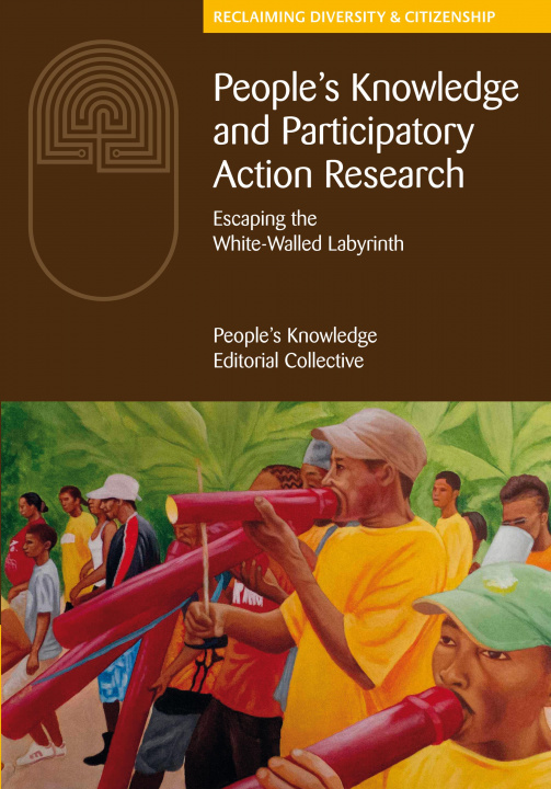 Kniha People's Knowledge and Participatory Action Research The People's Knowledge Editorial Collective