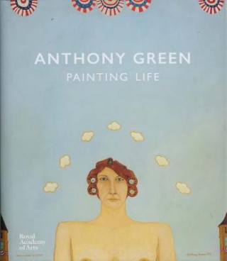 Kniha Anthony Green: A Painting Life Martin Bailey