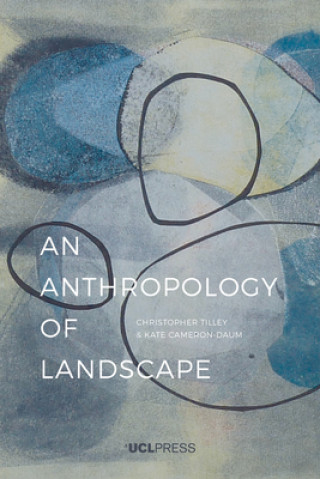 Kniha Anthropology of Landscape CHRISTOPHER TILLEY