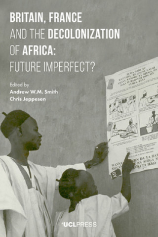 Книга Britain, France and the Decolonization of Africa Andrew W M Smith