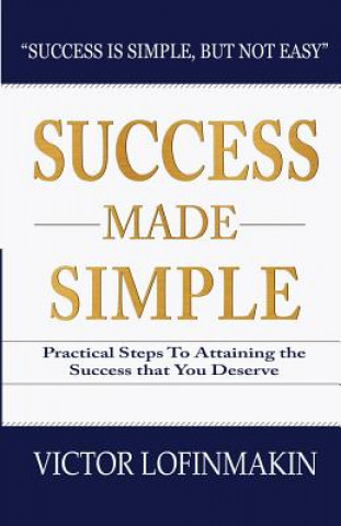 Könyv Success Made Simple Victor Lofinmakin