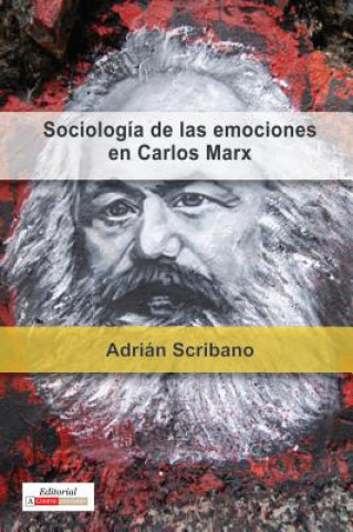 Книга Sociologia de las Emociones en Carlos Marx ADRI N SCRIBANO