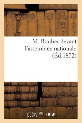 Book M. Rouher Devant l'Assemblee Nationale ""