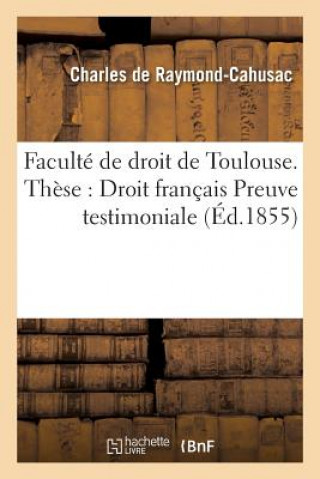 Carte Faculte de Droit de Toulouse. These Pour Le Doctorat. Droit Francais Preuve Testimoniale. ""