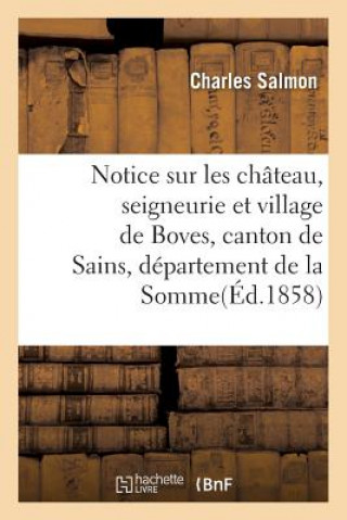 Kniha Notice Sur Les Chateau, Seigneurie Et Village de Boves, Canton de Sains, Departement de la Somme SALMON-C