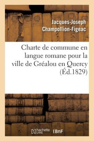 Buch Charte de Commune En Langue Romane Pour La Ville de Grealou En Quercy CHAMPOLLION-FIGEAC-J