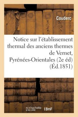 Carte Notice Sur l'Etablissement Thermal Des Anciens Thermes de Vernet Pyrenees-Orientales, 2e Edition COUDERC