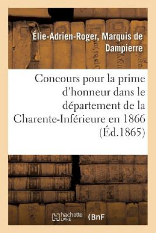 Carte Concours Pour La Prime d'Honneur Dans Le Departement de la Charente-Inferieure En 1866 DE DAMPIERRE-E-A-R