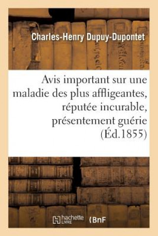 Knjiga Avis Important Sur Une Maladie Des Plus Affligeantes, Reputee Meme Incurable, Presentement Guerie DUPUY-DUPONTET-C-H