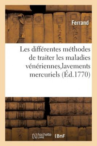 Kniha Observations Sur Les Differentes Methodes de Traiter Les Maladies Veneriennes, Lavements Mercuriels FERRAND