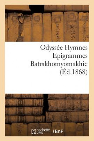 Kniha Odyssee Hymnes Epigrammes Batrakhomyomakhie HOMERE